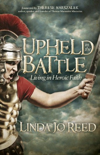 Upheld in the Battle (Living in Heroic Faith) by Linda Jo Reed, 9781614486527