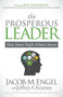 The Prosperous Leader (How Smart People Achieve Success) by Jacob M. Engel, 9781630472733