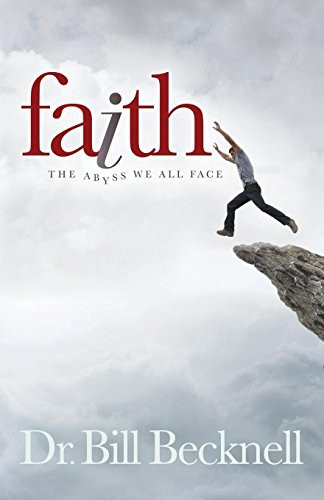 Faith (The Abyss We All Face) - 9781630474188 by Bill Becknell, 9781630474188