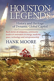 Houston Legends (History and Heritage of Dynamic Global Capitol) - 9781630474706 by Hank Moore, 9781630474706
