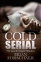 Cold Serial (The Jack The Strangler Murders) by Brian Forschner, 9781630475482