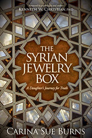 The Syrian Jewelry Box (A Daughter's Journey for Truth) by Carina Sue Burns, 9781630475826