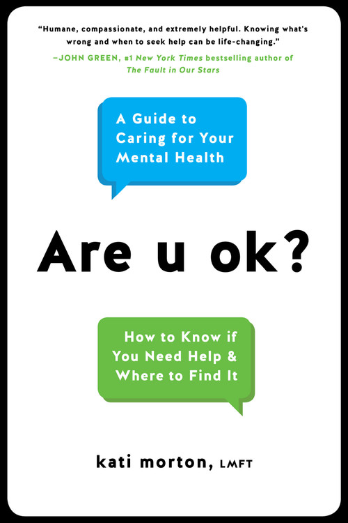 Are u ok? (A Guide to Caring for Your Mental Health) by Kati Morton, 9780738234991