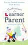 Confessions of a Learner Parent (Parenting like a boss. (An inexperienced, slightly ineffectual boss.)) by Sam Avery, 9781409175636