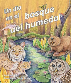 Un día en el bosque del humedal (Day in a Forested Wetland, A) (Spanish Edition) by Kevin Kurtz, Sherry Neidigh, 9781628559149