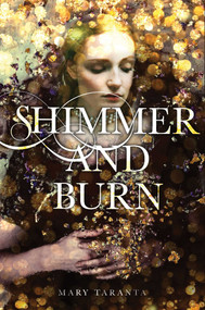 Shimmer and Burn - 9781481472005 by Mary Taranta, 9781481472005