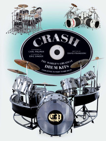 CRASH (The World's Greatest Drum Kits From Appice to Peart to Van Halen) by David Frangioni, Carl Palmer, Eric Singer, 9781683833048