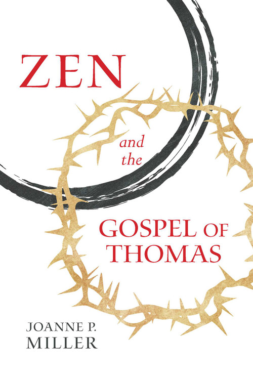 Zen and the Gospel of Thomas by Joanne P. Miller, 9781614293651