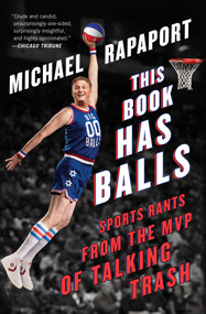 This Book Has Balls (Sports Rants from the MVP of Talking Trash) - 9781501160325 by Michael Rapaport, 9781501160325
