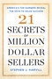 21 Secrets of Million-Dollar Sellers (America's Top Earners Reveal the Keys to Sales Success) - 9781501153464 by Stephen J. Harvill, 9781501153464