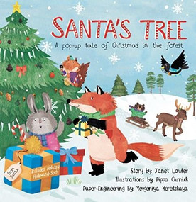 Santa's Tree (A pop-up tale of Christmas in the forest) by Janet Lawler, Pippa Curnick, Yevgeniya Yeretskaya, 9781623482640