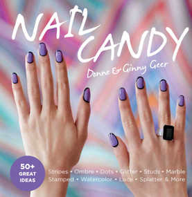 Nail Candy (50+ Ideas for Totally Cool Nails) - 9781681884318 by Donne and Ginny Geer, 9781681884318