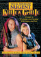 Kill It & Grill It (A Guide to Preparing and Cooking Wild Game and Fish) by Ted Nugent, Shemane Nugent, 9781621575825