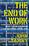 The End of Work (Why Your Passion Can Become Your Job) by John Tamny, 9781621577775