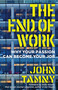 The End of Work (Why Your Passion Can Become Your Job) by John Tamny, 9781621577775