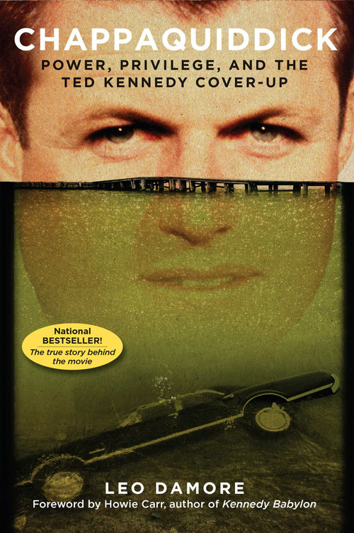 Chappaquiddick (Power, Privilege, and the Ted Kennedy Cover-Up) by Leo Damore, 9781621578185