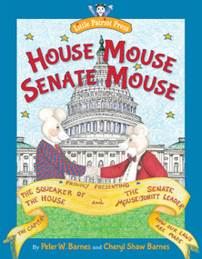 House Mouse, Senate Mouse by Cheryl Shaw Barnes, Peter W. Barnes, 9781596987906