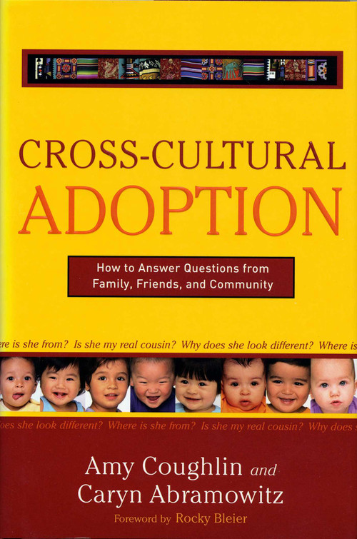 Cross-Cultural Adoption (How to Answer Questions from Family, Friends and Community) by Caryn Abramowitz, Amy Coughlin, 9781621571865