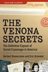 The Venona Secrets (The Definitive Exposé of Soviet Espionage in America) by Herbert Romerstein, Eric Breindel, 9781621572954