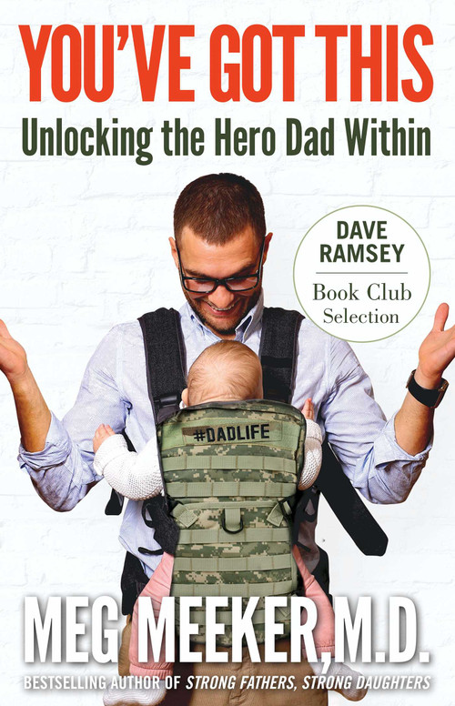 You've Got This (Unlocking the Hero Dad Within) by Meg Meeker, Dave Ramsey, 9781621577317