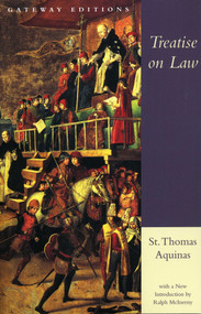 Treatise on Law (Summa Theologica, Questions 90-97) by Saint Thomas Aquinas, Ralph M. McInerny, 9780895267054