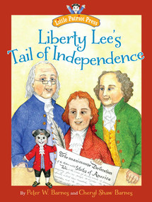 Liberty Lee's Tail of Independence by Cheryl Shaw Barnes, Peter W. Barnes, 9781596987920