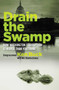 Drain the Swamp (How Washington Corruption is Worse than You Think) by Ken Buck, 9781621576389