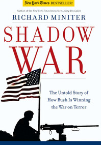 Shadow War (The Untold Story of How Bush is Winning the War on Terror) - 9780895260109 by Richard Miniter, 9780895260109
