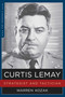 Curtis LeMay (Strategist and Tactician) by Warren Kozak, 9781621572992