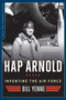 Hap Arnold (Inventing the Air Force) by Bill Yenne, 9781621573005