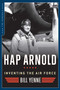 Hap Arnold (Inventing the Air Force) by Bill Yenne, 9781621573005