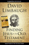 Finding Jesus in the Old Testament by David Limbaugh, 9781621576440