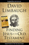 Finding Jesus in the Old Testament by David Limbaugh, 9781621576440