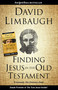 Finding Jesus in the Old Testament by David Limbaugh, 9781621576440