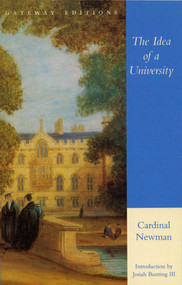The Idea of a University (Defined and Illustrated) by John Henry Cardinal Newman, 9780895264008
