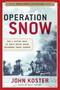 Operation Snow (How a Soviet Mole in FDR's White House Triggered Pearl Harbor) by John Koster, 9781621572923