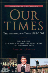 Our Times (The Washington Times 1982-2002) by Lee Edwards, 9780895261786