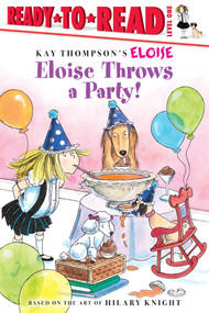 Eloise Throws a Party! (Ready-to-Read Level 1) - 9781534420380 by Kay Thompson, Hilary Knight, Lisa McClatchy, Tammie Lyon, 9781534420380