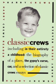 Classic Crews (A Harry Crews Reader) by Harry Crews, 9780671865276