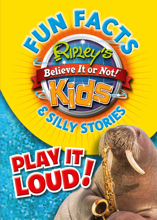 Ripley's Fun Facts & Silly Stories: PLAY IT LOUD! by Ripley's Believe It Or Not!, 9781609912215