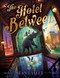 The Hotel Between by Sean Easley, 9781534416970