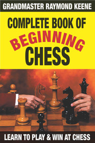 Complete Book of Beginning Chess (10 Easy Lessons to Winning) by Raymond Keene, 9781580423625