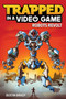 Trapped in a Video Game (Robots Revolt) by Dustin Brady, Jesse Brady, 9781449495152