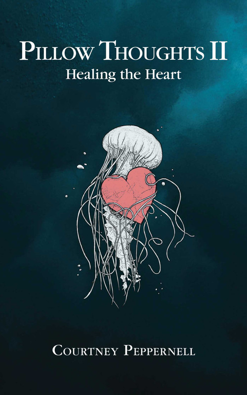 Pillow Thoughts II (Healing the Heart) by Courtney Peppernell, 9781449495084