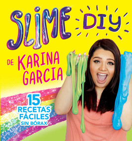 Slime DIY de Karina Garcia (Spanish Edition) by Karina Garcia, Laura Collado Píriz, 9781499808582