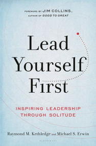 Lead Yourself First (Inspiring Leadership Through Solitude) - 9781632866325 by Raymond M. Kethledge, Michael S. Erwin, Jim Collins, 9781632866325