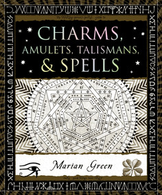 Charms, Amulets, Talismans & Spells by Marian Green, 9781635573060