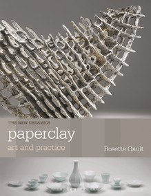 Paperclay (Art and Practice) - 9781912217595 by Rosette Gault, 9781912217595