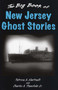 Big Book of New Jersey Ghost Stories by Patricia A. Martinelli, Charles A. Stansfield, 9780811711166