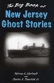 Big Book of New Jersey Ghost Stories by Patricia A. Martinelli, Charles A. Stansfield, 9780811711166